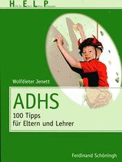 ADHS 100 Tipps für Eltern und Lehrer
