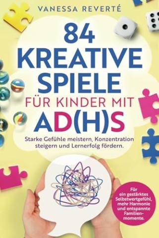 84 kreative Spiele für Kinder mit AD(H)S